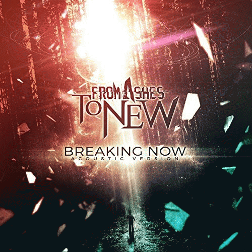 From Ashes To New : Breaking Now (Acoustic)